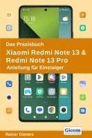 bokomslag Das Praxisbuch Xiaomi Redmi Note 13 & Redmi Note 13 Pro - Anleitung für Einsteiger