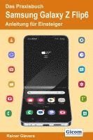 bokomslag Das Praxisbuch Samsung Galaxy Z Flip6 - Anleitung für Einsteiger