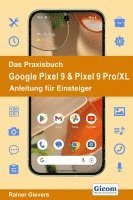 bokomslag Das Praxisbuch Google Pixel 9 & Pixel 9 Pro/XL - Anleitung für Einsteiger