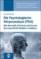 bokomslag Die Psychologische Körperanalyse (PKA)