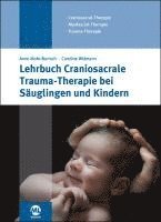 bokomslag Lehrbuch Craniosacrale Trauma-Therapie bei Säuglingen und Kindern