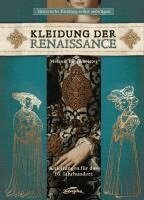 Melanie Burgemeister - Kleidung der Renaissance, Inbunden