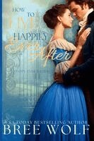 Bree Wolf - How to Live Happily Ever After, Häftad