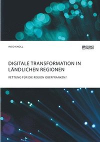 bokomslag Digitale Transformation in lndlichen Regionen
