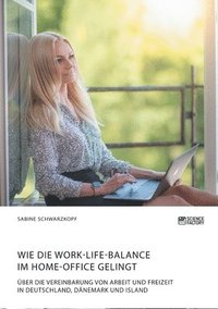 bokomslag Wie die Work-Life-Balance im Home-Office gelingt