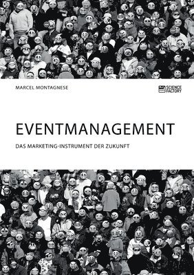 bokomslag Eventmanagement. Das Marketing-Instrument der Zukunft