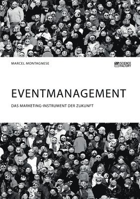 bokomslag Eventmanagement. Das Marketing-Instrument der Zukunft