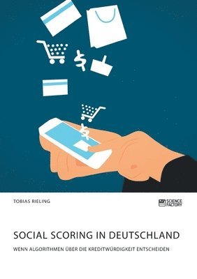 bokomslag Social Scoring in Deutschland. Wenn Algorithmen über die Kreditwürdigkeit entscheiden