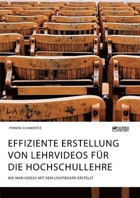 bokomslag Effiziente Erstellung von Lehrvideos fr die Hochschullehre. Wie man Videos mit dem Lightboard erstellt