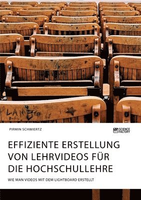 bokomslag Effiziente Erstellung von Lehrvideos für die Hochschullehre. Wie man Videos mit dem Lightboard erstellt
