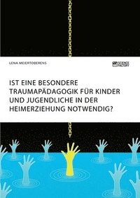 bokomslag Ist eine besondere Traumapadagogik fur Kinder und Jugendliche in der Heimerziehung notwendig?