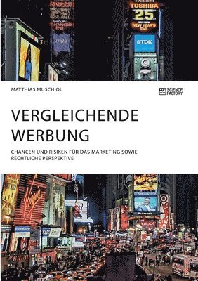 bokomslag Vergleichende Werbung. Chancen und Risiken für das Marketing sowie rechtliche Perspektive
