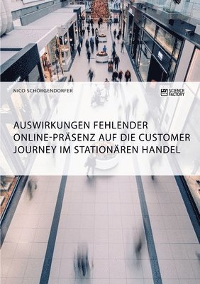 bokomslag Auswirkungen fehlender Online-Präsenz auf die Customer Journey im stationären Handel