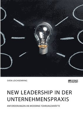 bokomslag New Leadership in der Unternehmenspraxis. Anforderungen an moderne Führungskräfte