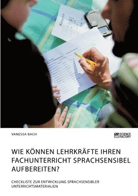 Vanessa Bach - Wie können Lehrkräfte ihren Fachunterricht sprachsensibel aufbereiten? Checkliste zur Entwicklung sprachsensibler Unterrichtsmaterialien, Häftad