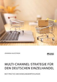 bokomslag Multi-Channel-Strategie fur den deutschen Einzelhandel. Best Practice und Handlungsempfehlungen