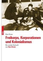 bokomslag Freikorps, Korporationen und Kolonialismus