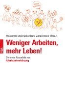 Margareta Steinrücke, Beate Zimpelmann - Weniger Arbeiten, mehr Leben!, Häftad