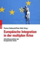 Europäische Integration in der multiplen Krise 1