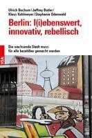Ulrich Bochum, Jeffrey Butler, Stephanie Odenwald, Klaus Kohlmeyer - Berlin: l(i)ebenswert, innovativ, rebellisch, Häftad