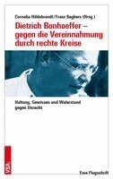 Cornelia Hildebrandt, Franz Segbers - Dietrich Bonhoeffer - gegen die Vereinnahmung durch rechte Kreise, Häftad. Tillgänglighet: Lägg i varukorg