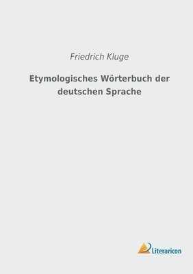 Etymologisches Woerterbuch der deutschen Sprache 1