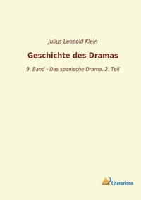 bokomslag Geschichte des Dramas: 9. Band - Das spanische Drama, 2. Teil