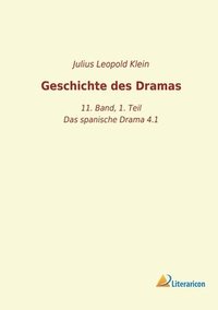 bokomslag Geschichte des Dramas: 11. Band, 1. Teil - Das spanische Drama 4.1