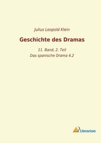 bokomslag Geschichte des Dramas: 11. Band, 2. Teil - Das spanische Drama 4.2