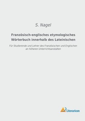Französisch-englisches etymologisches Wörterbuch innerhalb des Lateinischen