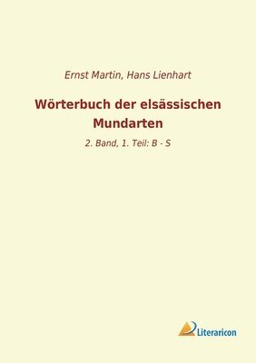 Ernst Martin, Hans Lienhart - Wörterbuch der elsässischen Mundarten, Häftad