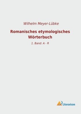 Romanisches etymologisches Woerterbuch 1