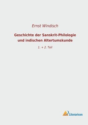 Geschichte der Sanskrit-Philologie und indischen Altertumskunde 1