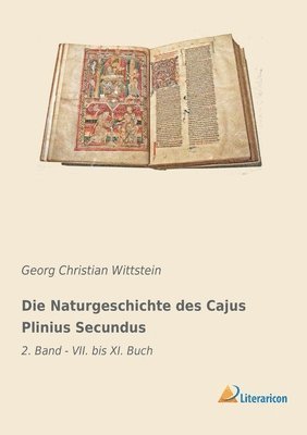 Die Naturgeschichte des Cajus Plinius Secundus 1
