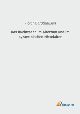 bokomslag Das Buchwesen im Altertum und im byzantinischen Mittelalter