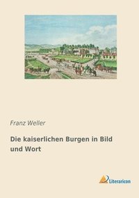 bokomslag kaiserlichen Burgen in Bild und Wort