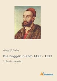 bokomslag Die Fugger in Rom 1495 - 1523