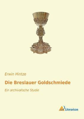 bokomslag Die Breslauer Goldschmiede