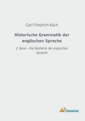 Carl Friedrich Koch - Historische Grammatik der englischen Sprache, Häftad