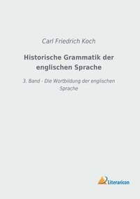 bokomslag Historische Grammatik der englischen Sprache: 3. Band - Die Wortbildung der englischen Sprache