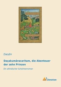 bokomslag Dacakumaracaritam, die Abenteuer der zehn Prinzen
