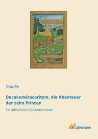 bokomslag Daçakumâracaritam, die Abenteuer der zehn Prinzen
