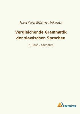 Vergleichende Grammatik der slawischen Sprachen 1