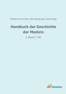 Handbuch der Geschichte der Medizin: 2. Band 1. Teil 1