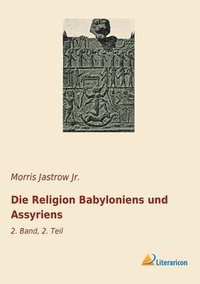 bokomslag Die Religion Babyloniens und Assyriens