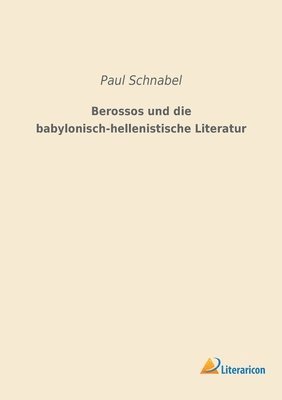 bokomslag Berossos und die babylonisch-hellenistische Literatur