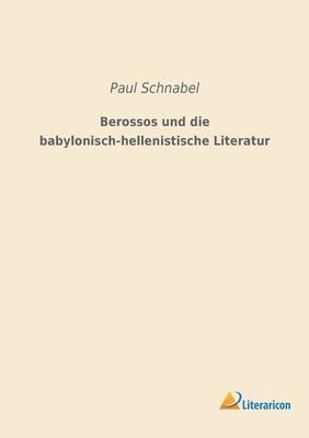 bokomslag Berossos und die babylonisch-hellenistische Literatur