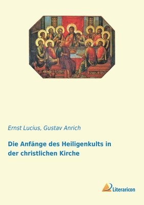 bokomslag Anfänge des Heiligenkults in der christlichen Kirche