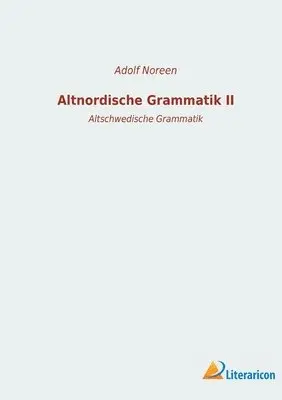 Adolf Noreen - Altnordische Grammatik II, Häftad. Tillgänglighet: Lägg i varukorg