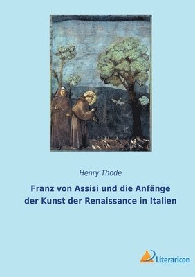 bokomslag Franz von Assisi und die Anfänge der Kunst der Renaissance in Italien